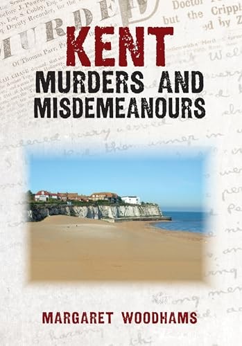 Margaret Woodhams - Kent Murders And Misdemeanours - Paperback - H245Z-image