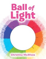 Christina Mcafoos | Ball Of Light | Taschenbuch | Englisch (2020) | Balboa Press