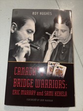 CANADA'S BRIDGE WARRIORS: ERIC MURRAY AND SAMI KEHELA By Roy Hughes & Bob Hamman