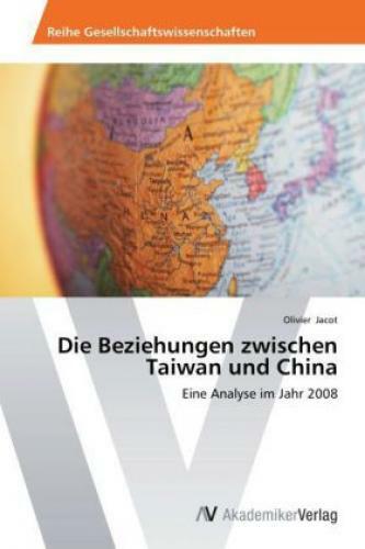 Thumbnail - Die Beziehungen Zwischen Taiwan Und China Eine Analyse Jahr 2008 2513