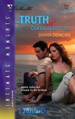 Truth or Consequences (Silhouette Intimate Moments) By Duncan, Diana - GOOD