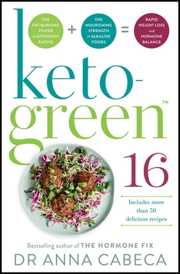 Keto-Green 16: The Fat-Burning Power of Ketogenic Eating + The Nourishing St...