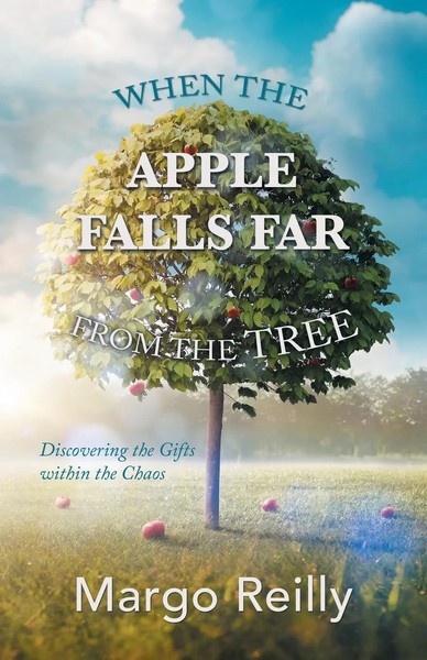 When The Apple Falls Far From The Tree Discovering The Gifts Within The Chaos-image