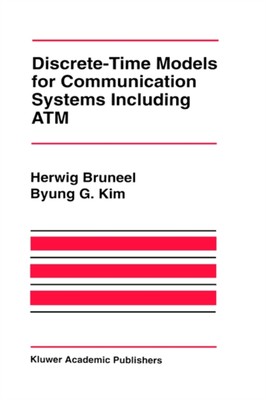 Bruneel - Discrete-Time Models for Communication Systems Including ATM - X555z
