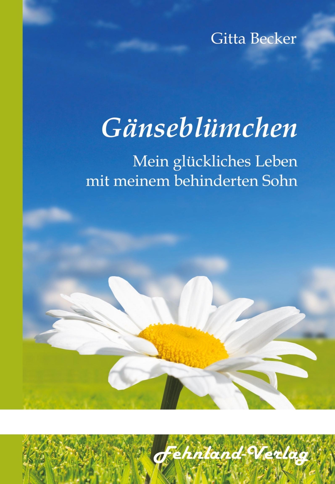 Thumbnail - Gänseblümchen. Mein Glückliches Leben Mit Meinem Behinderten Sohn