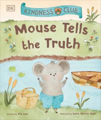 Kindness Club Mouse Tells the Truth : Join the Kin
