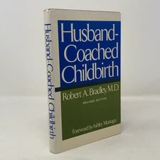 Husband-Coached Childbirth by Robert A. Bradley HC First Thus  Very Good 1974