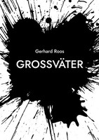 GroßVäTer Gerhard Roos Taschenbuch 112 S. Deutsch 2025 Bod - Books On Demand