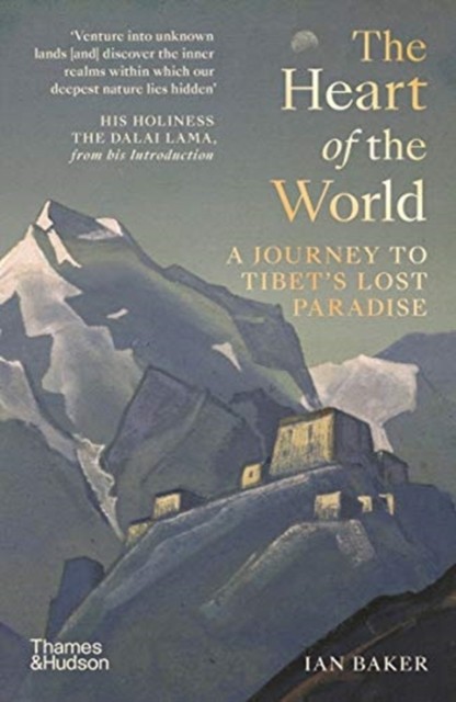 The Heart of the World by Ian Baker (Paperback Book)