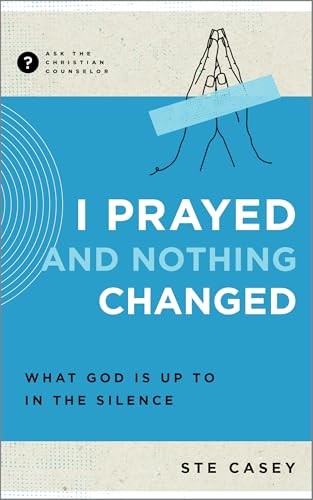 I Prayed And Nothing Changed : What God - Image 8
