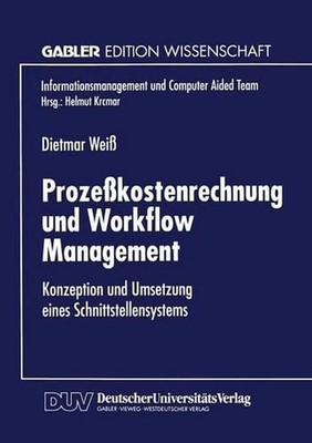 Prozekostenrechnung und Workflow Management: Konzeption und Umsetzung eines Schn