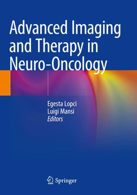 Egesta Lopci (u. a.) | Advanced Imaging and Therapy in Neuro-Oncology | Buch | x