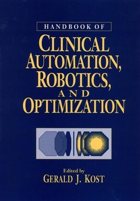 Handbook of Clinical Automation, Robotics and Optimization (Wiley-Interscien...