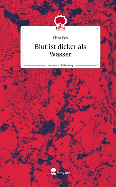Eliza Fox | Blut Ist Dicker Als Wasser. Life Is A Story - story.one | Buch-image