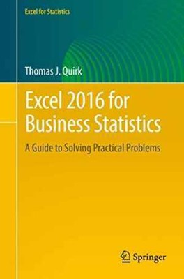 Excel 2016 for Business Statistics: - Paperback, by Quirk Thomas J. - Very Good