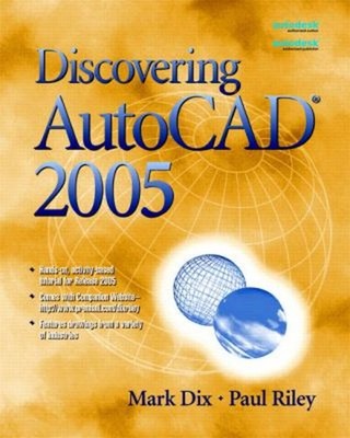 Discovering AutoCAD  2005 Paperback Mark, Riley, Paul Dix