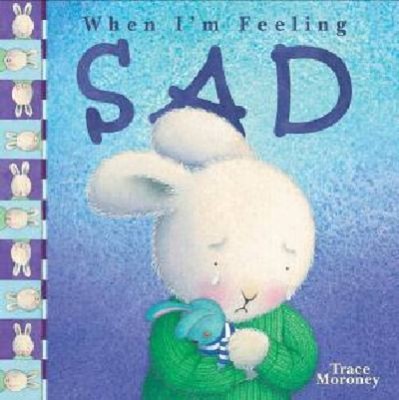 When Im Feeling Sad HB O/P Hardcover T. Moroney