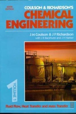 Chemical Engineering Volume 1 Fluid Flow, Heat Transfer and Mass Transfer 6e