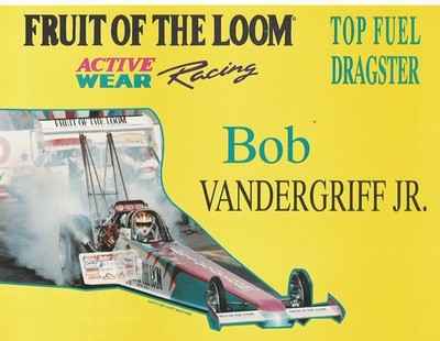 BOB VANDERGRIFF JR.  - TOP FUEL DRAGTER - NHRA handouts