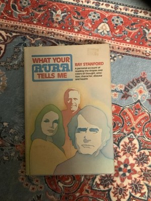 What Your Aura Yells Me,  Ray Stanford 1977 HC GC, Reading Shapes And Colors