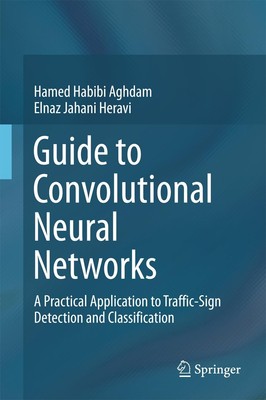 Guide to Convolutional Neural Networks Elnaz Jahani Heravi