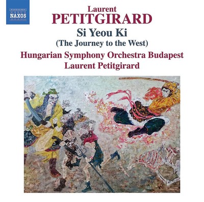 Si Yeou Ki (The Journey To The West) - Laurent Petitgirard (Audio CD)
