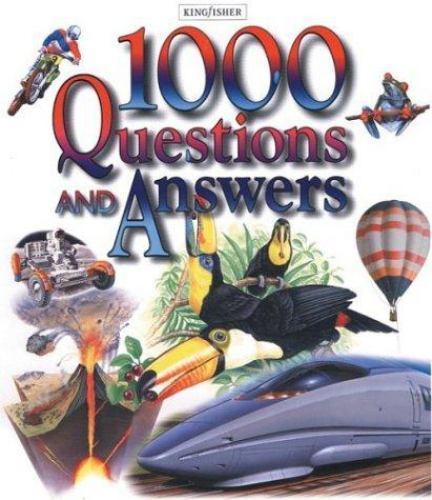 1000 Questions and Answers by Editors of Kingfisher (2002