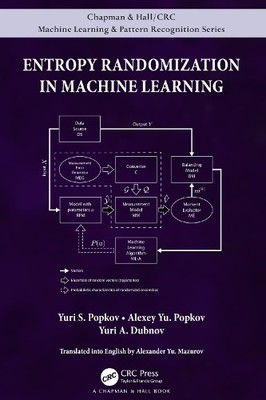 Entropy Randomization in Machine Learning by Yuri S. Popkov, ... - 9781032306285