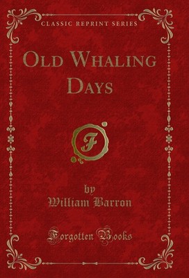 Old Whaling Days (Classic Reprint)