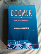 Boomer : Railroad Memoirs -Linda Niemann-Signed/Autographed 1990 Hardcover