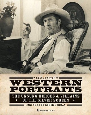 Western Portraits Of Great Character Actors The Unsung Heroes & Villains of the 
