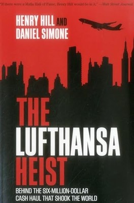 The Lufthansa Heist: Behind the Six-Million-Dollar Cash Haul That Shook the Wor