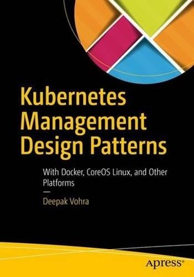 Kubernetes Management Design Patterns - 9781484225974