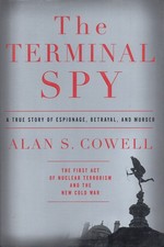 The Terminal Spy: A True Story of Espionage, Betrayal and Murder by Cowell
