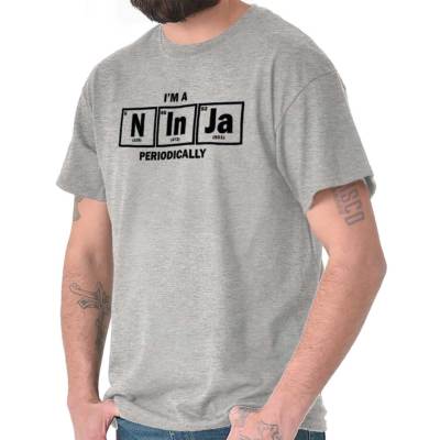 Funny Science Pun I'm A Ninja Periodically Womens or Mens Crewneck T Shirt Tee