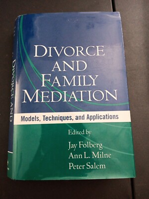 Divorce and Family Mediation : Models, Techniques, and Applications Jay Folberg