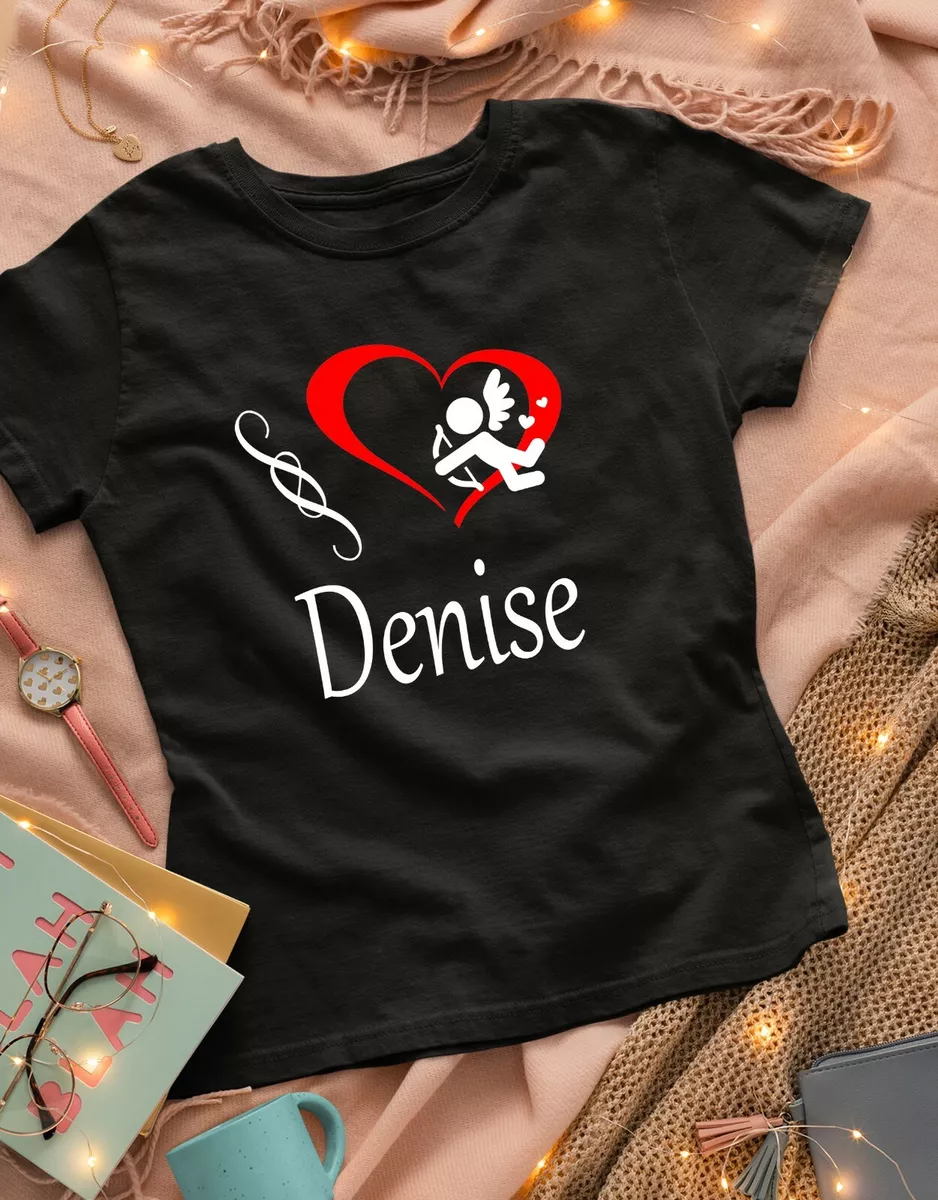 I Love DENISE Custom Name Novelty T SHIRT Tee | eBay