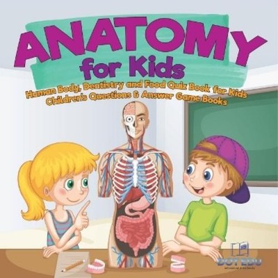 Dot Edu Anatomy for Kids Human Body, Dentistry and Food  (Paperback) (UK IMPORT)