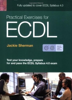 Practical Exercises for ECDL 4 (ECDL Practical Exercises),Ms Jac