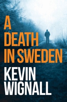 A Death in Sweden by Kevin Wignall PAPERBACK 9781503947870