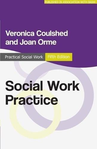 Social Work Practice (Practical Social Work Series) - Veronica Coulshed