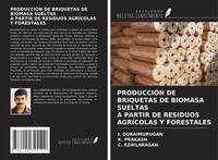 I. Duraimurugan (U. A.) | ProducciÓN De Briquetas De Biomasa Sueltas A Partir...