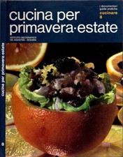 Cucina per primavera - estate. Cucinare vol. 8. Ada Garolla, a cura di. 1978. .