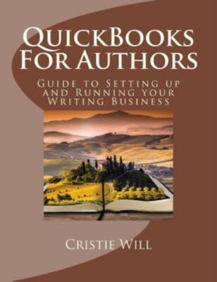 Quickbooks For Authors: Guide To Setting Up And Running Your Writing Business