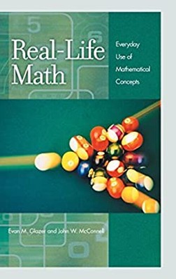 Real-Life Math: Everyday Use Of Mathematical Konzept Hardcover