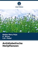Nakka Mary Roja (U. A.) | Antidiabetische Heilpflanzen | Taschenbuch | Deutsch