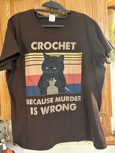 Crochet Because Murder Is Wrong T Shirt. Brown. Size 2XL