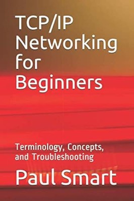 TCP/IP Networking for Beginners: Termin..., Smart, Paul