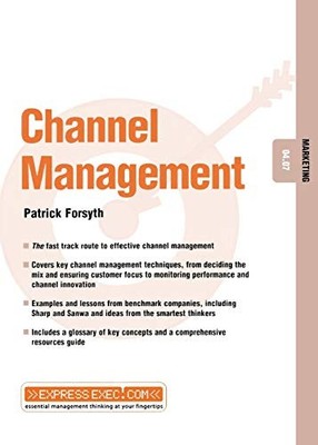 Express Exec Ser.: Channel Management : Marketing 04. 07 by Patrick Forsyth ...