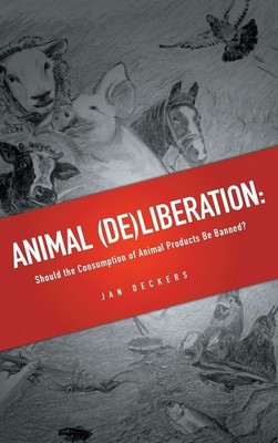 Animal (De)liberation Jan Deckers